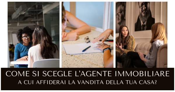 A quale agente immobiliare affidarsi?